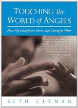 “Touching the World of Angels: How My Daughter’s Short Life Changed Mine” by Seth Clyman